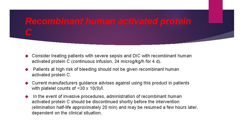 Recombinant human activated protein C Consider treating patients with severe sepsis and DIC with