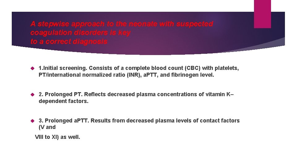 A stepwise approach to the neonate with suspected coagulation disorders is key to a