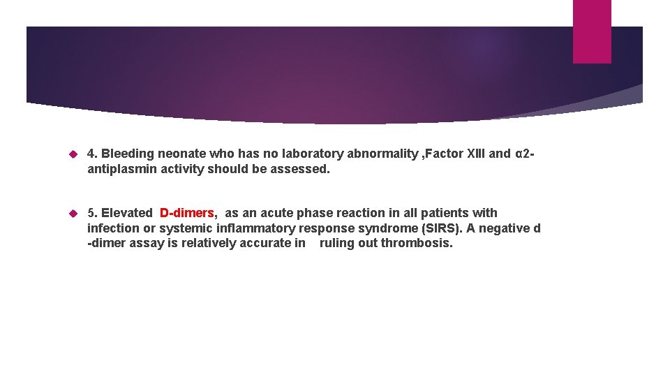  4. Bleeding neonate who has no laboratory abnormality , Factor XIII and α