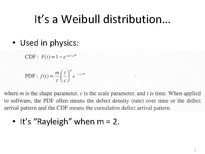 It’s a Weibull distribution… • Used in physics: • It’s “Rayleigh” when m =