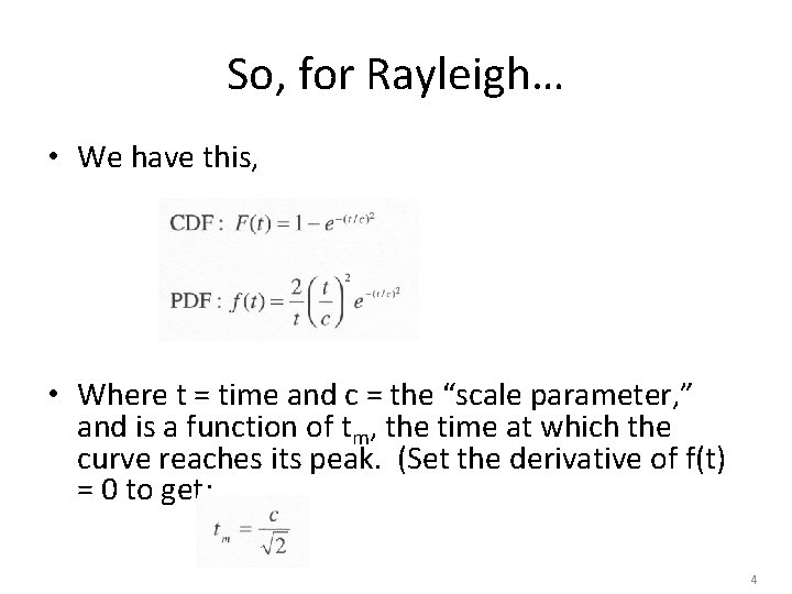 So, for Rayleigh… • We have this, • Where t = time and c