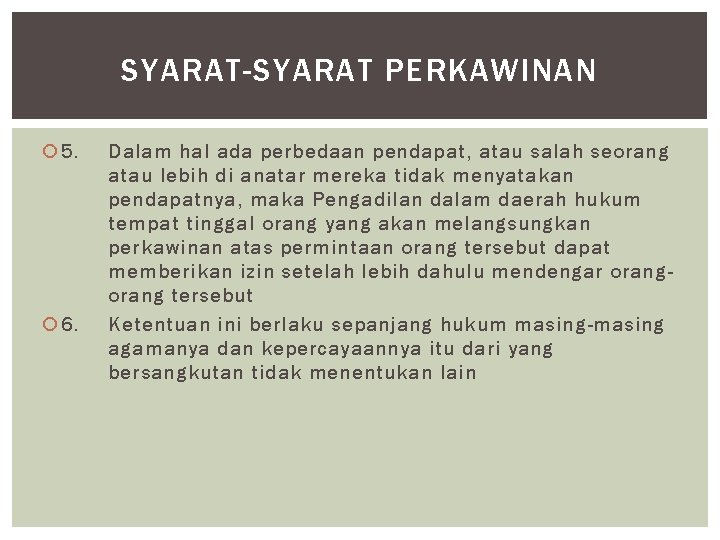 SYARAT-SYARAT PERKAWINAN 5. 6. Dalam hal ada perbedaan pendapat, atau salah seorang atau lebih