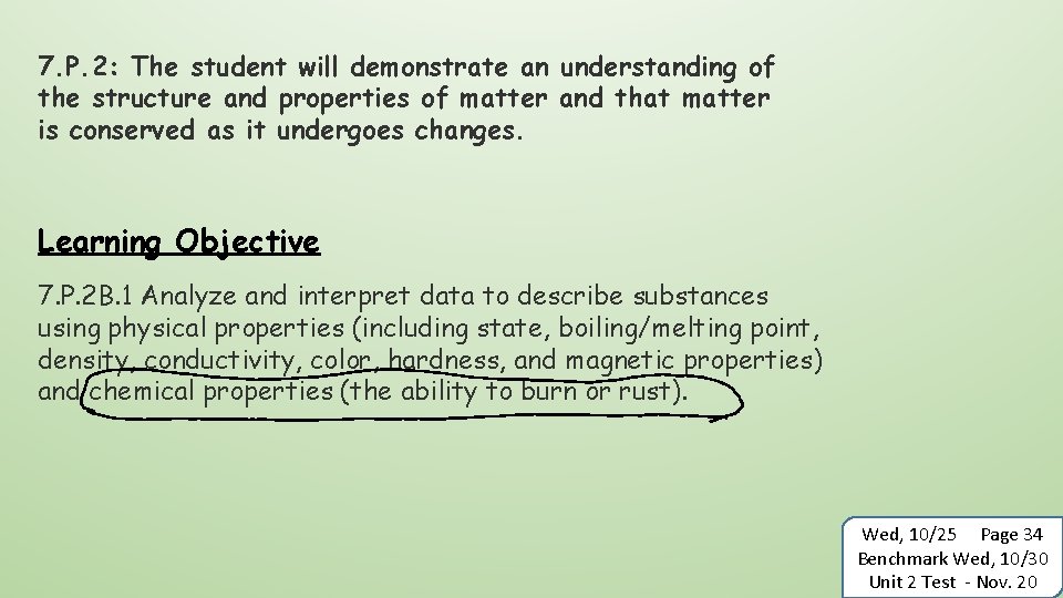 7. P. 2: The student will demonstrate an understanding of the structure and properties