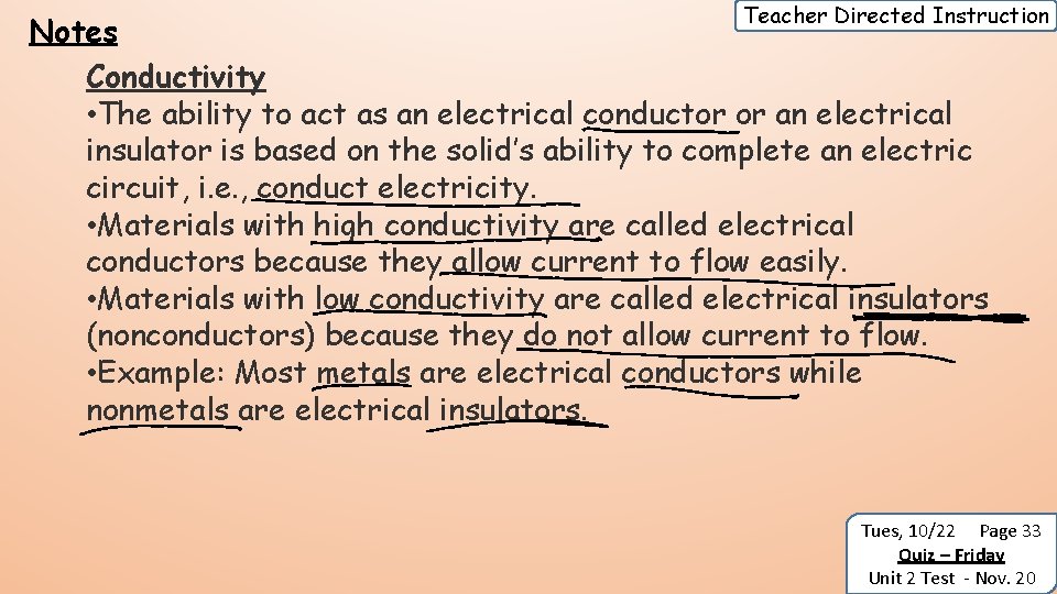Teacher Directed Instruction Notes Conductivity • The ability to act as an electrical conductor
