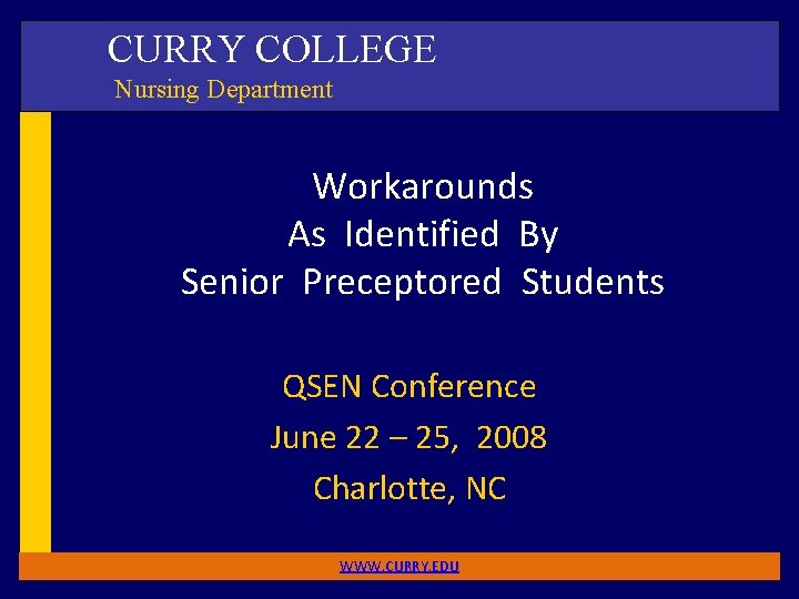 CURRY COLLEGE Nursing Department Workarounds As Identified By Senior Preceptored Students QSEN Conference June