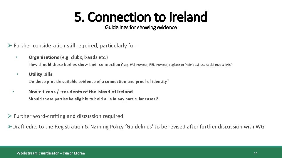 5. Connection to Ireland Guidelines for showing evidence Ø Further consideration still required, particularly