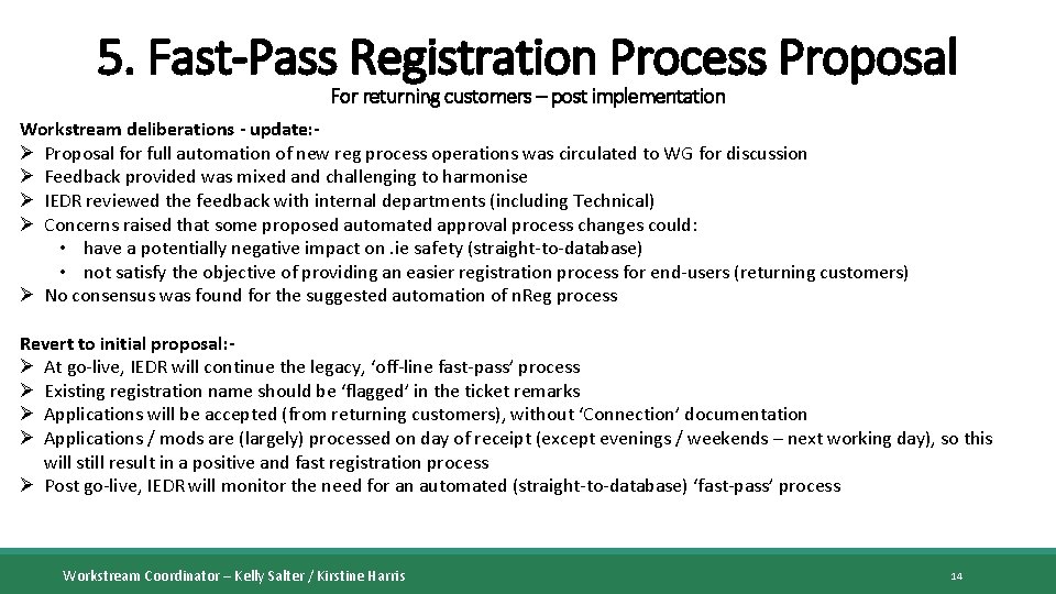 5. Fast-Pass Registration Process Proposal For returning customers – post implementation Workstream deliberations -