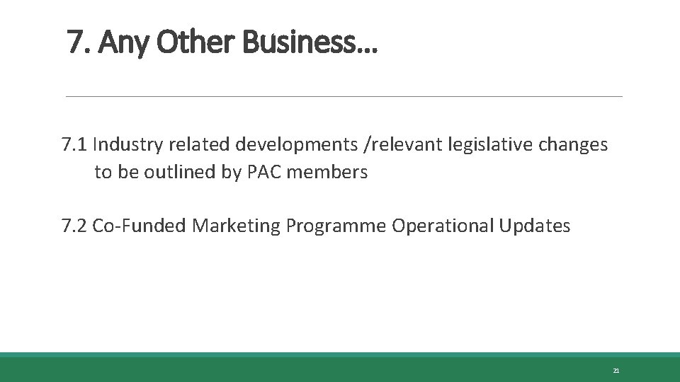 7. Any Other Business… 7. 1 Industry related developments /relevant legislative changes to be