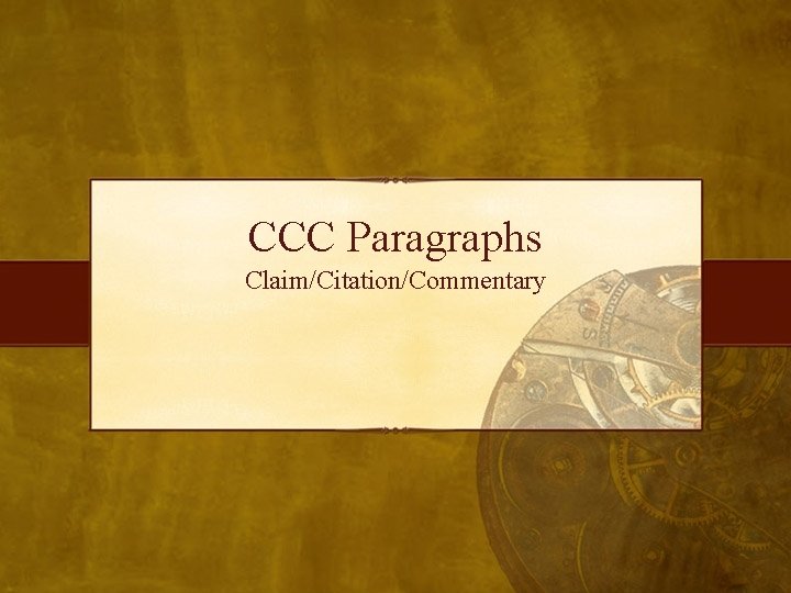 CCC Paragraphs Claim/Citation/Commentary 