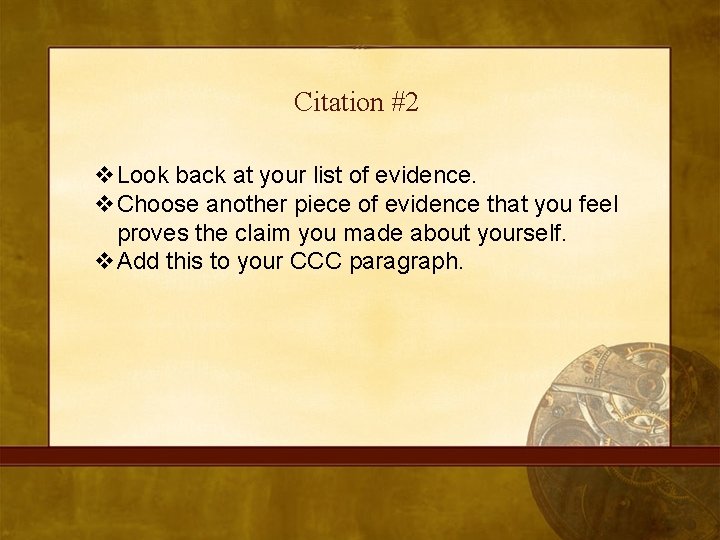 Citation #2 v. Look back at your list of evidence. v. Choose another piece