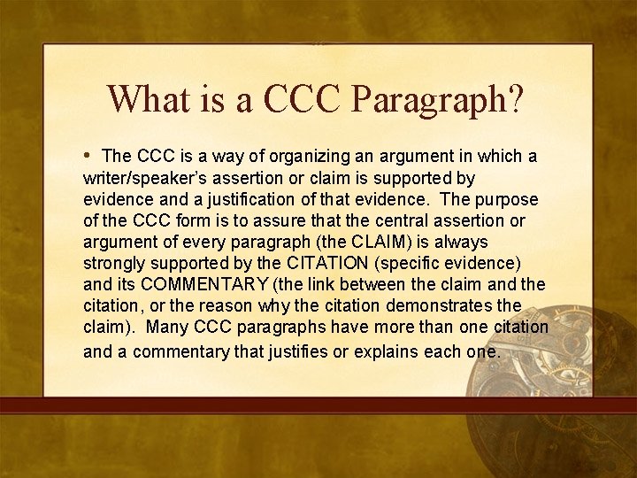 What is a CCC Paragraph? • The CCC is a way of organizing an