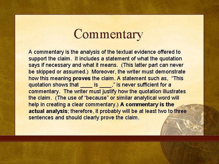 Commentary A commentary is the analysis of the textual evidence offered to support the