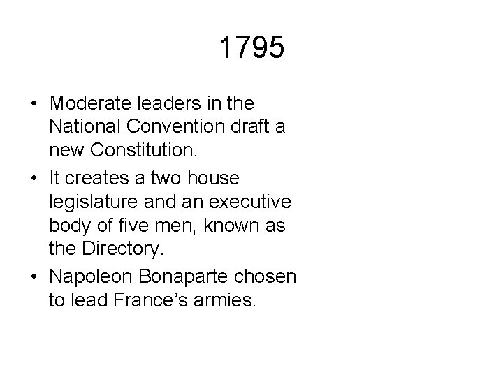 1795 • Moderate leaders in the National Convention draft a new Constitution. • It