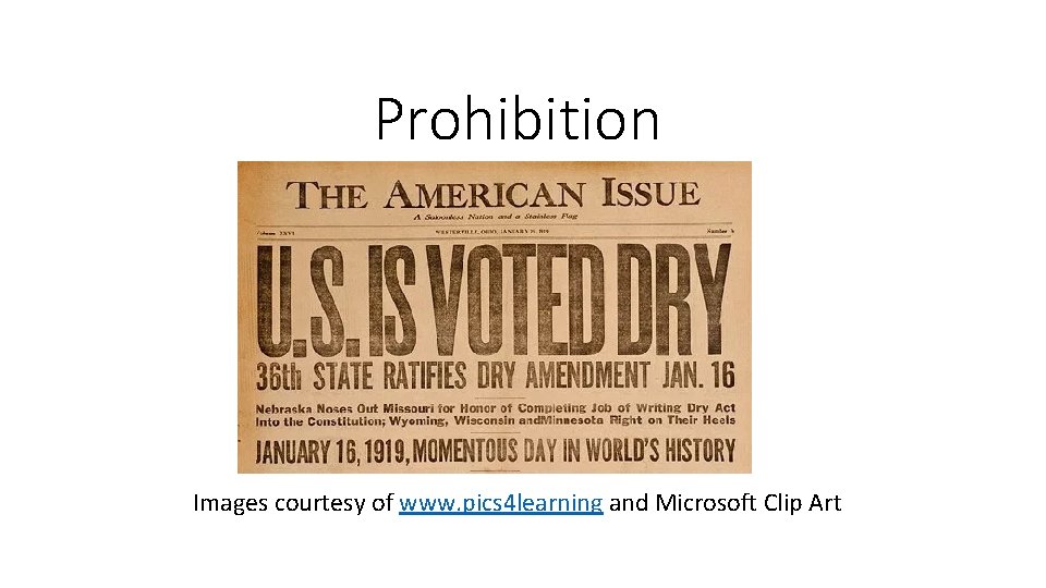 Prohibition Images courtesy of www. pics 4 learning and Microsoft Clip Art 