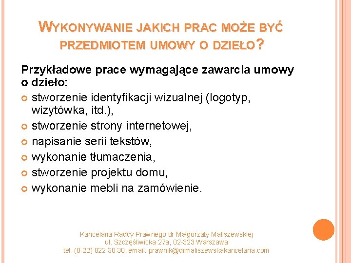 WYKONYWANIE JAKICH PRAC MOŻE BYĆ PRZEDMIOTEM UMOWY O DZIEŁO? Przykładowe prace wymagające zawarcia umowy