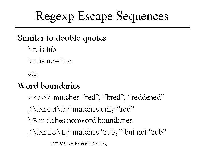 Regexp Escape Sequences Similar to double quotes t is tab n is newline etc.