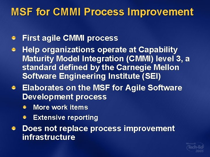 MSF for CMMI Process Improvement First agile CMMI process Help organizations operate at Capability