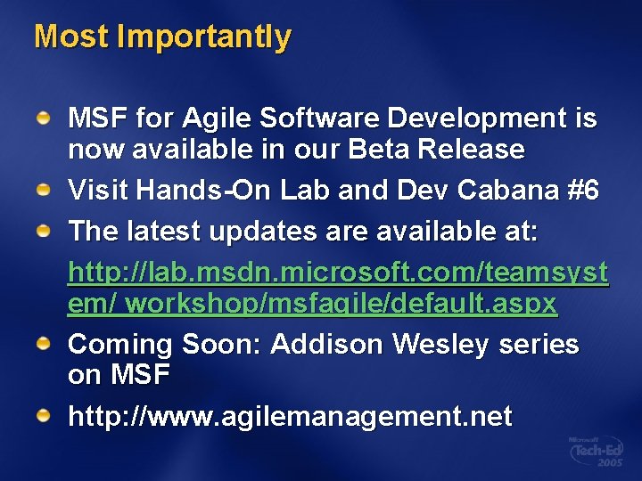 Most Importantly MSF for Agile Software Development is now available in our Beta Release
