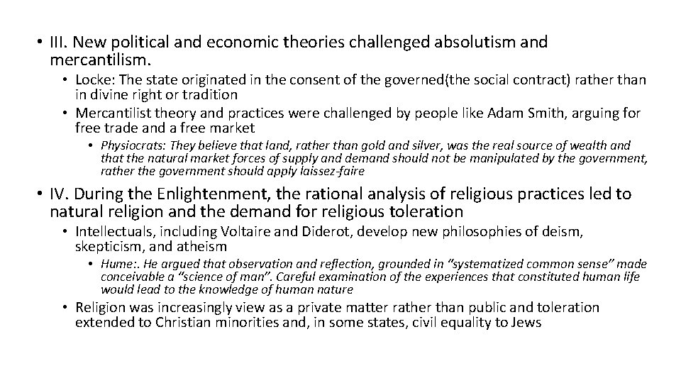  • III. New political and economic theories challenged absolutism and mercantilism. • Locke: