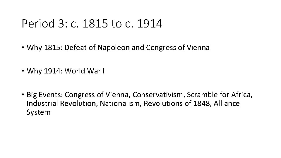Period 3: c. 1815 to c. 1914 • Why 1815: Defeat of Napoleon and