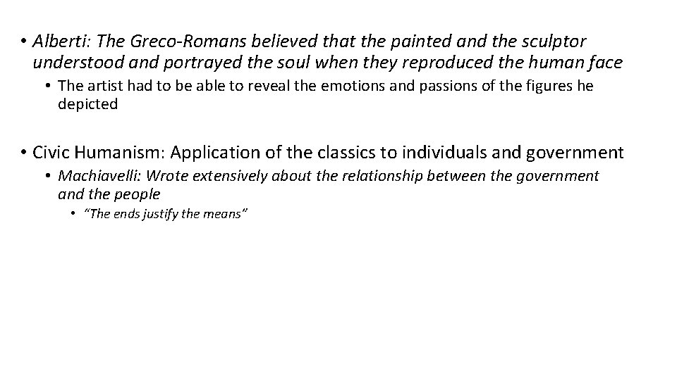  • Alberti: The Greco-Romans believed that the painted and the sculptor understood and