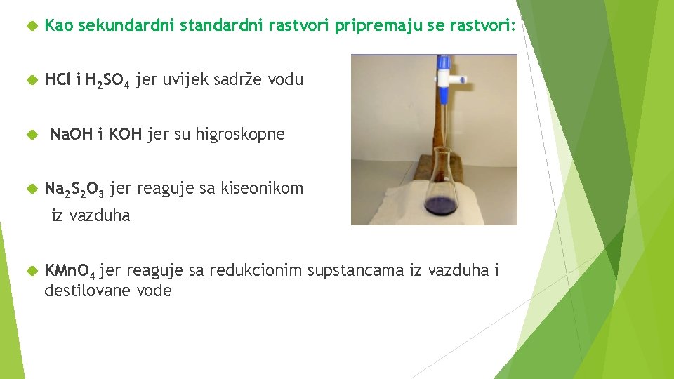  Kao sekundardni standardni rastvori pripremaju se rastvori: HCl i H 2 SO 4