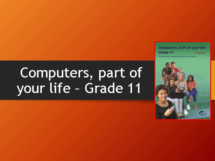 Computers part of your life Grade 11 Its
