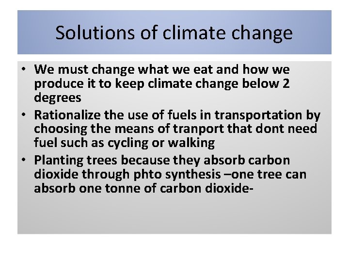 Solutions of climate change • We must change what we eat and how we
