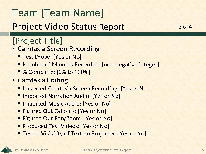 Team [Team Name] Project Video Status Report [3 of 4] [Project Title] • Camtasia