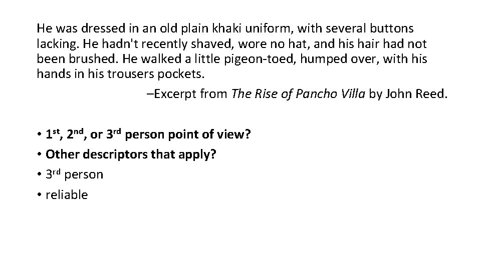 He was dressed in an old plain khaki uniform, with several buttons lacking. He