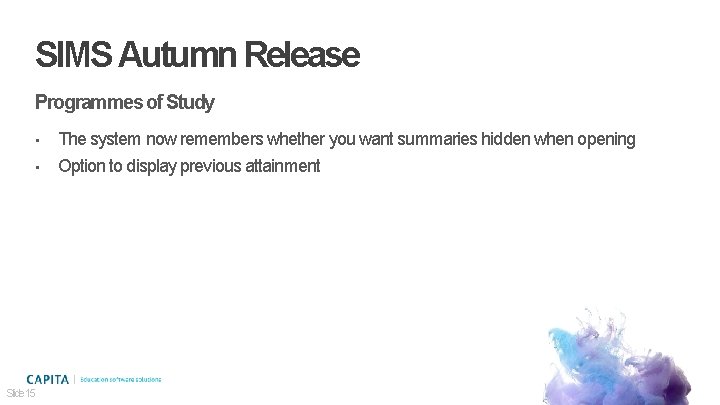 SIMS Autumn Release Programmes of Study • • Slide 15 The system now remembers