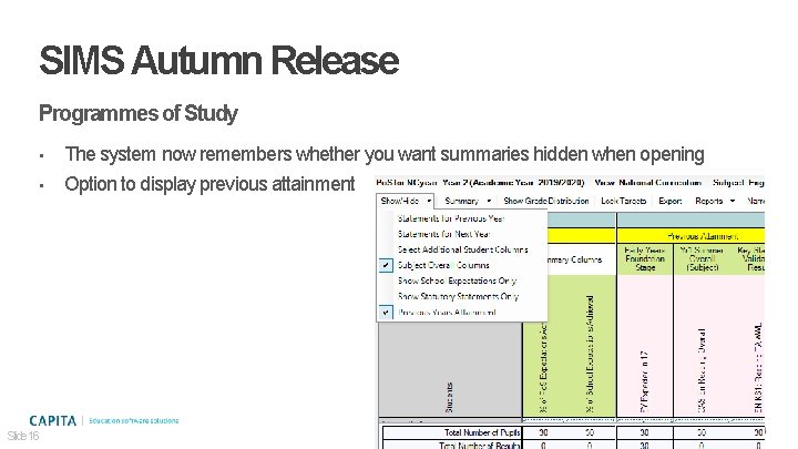 SIMS Autumn Release Programmes of Study • • Slide 16 The system now remembers