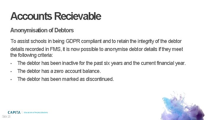 Accounts Recievable Anonymisation of Debtors To assist schools in being GDPR compliant and to