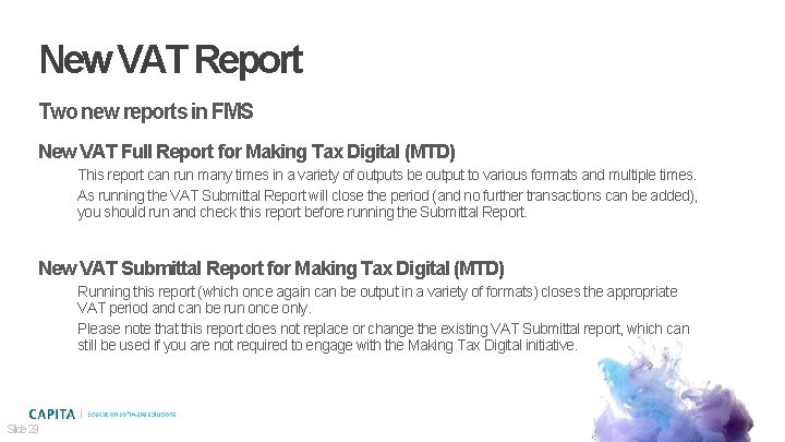 New VAT Report Two new reports in FMS New VAT Full Report for Making