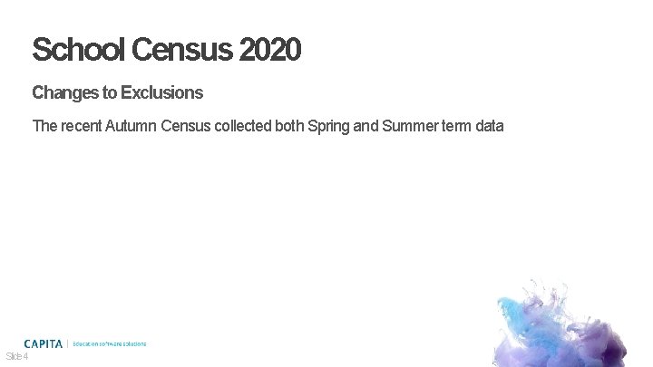 School Census 2020 Changes to Exclusions The recent Autumn Census collected both Spring and