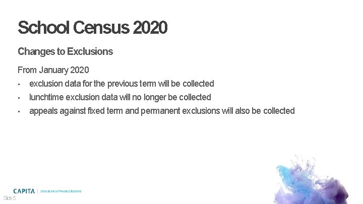 School Census 2020 Changes to Exclusions From January 2020 • exclusion data for the