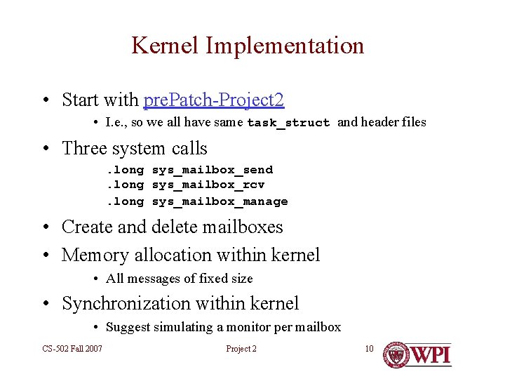 Kernel Implementation • Start with pre. Patch-Project 2 • I. e. , so we