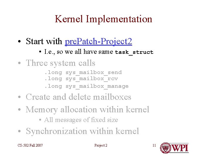 Kernel Implementation • Start with pre. Patch-Project 2 • I. e. , so we