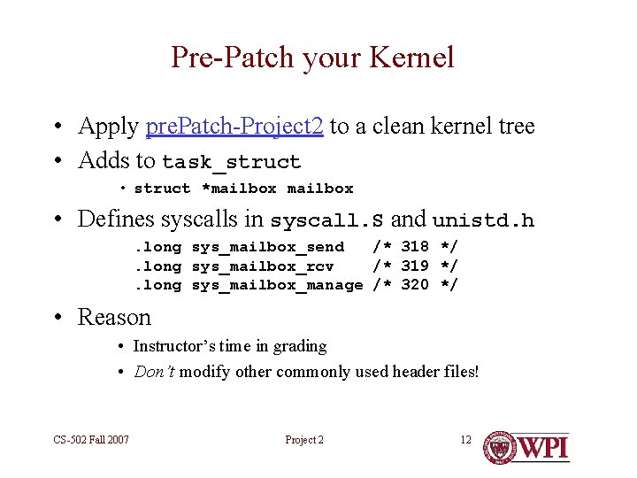 Pre-Patch your Kernel • Apply pre. Patch-Project 2 to a clean kernel tree •