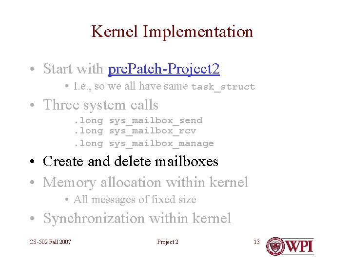 Kernel Implementation • Start with pre. Patch-Project 2 • I. e. , so we