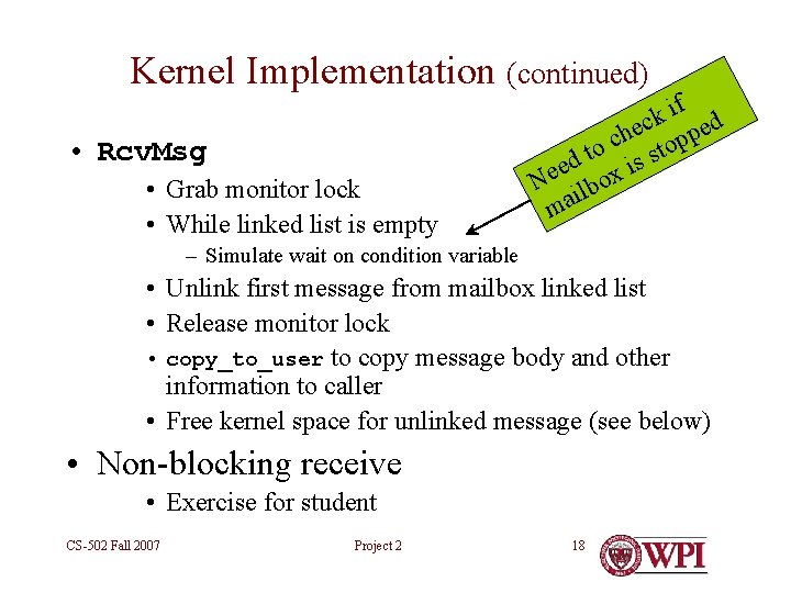 Kernel Implementation (continued) • Rcv. Msg • Grab monitor lock • While linked list