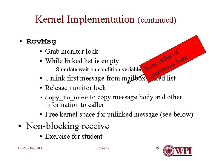 Kernel Implementation (continued) • Rcv. Msg • Grab monitor lock • While linked list