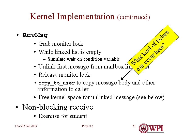 Kernel Implementation (continued) e r u • Rcv. Msg il a f f •