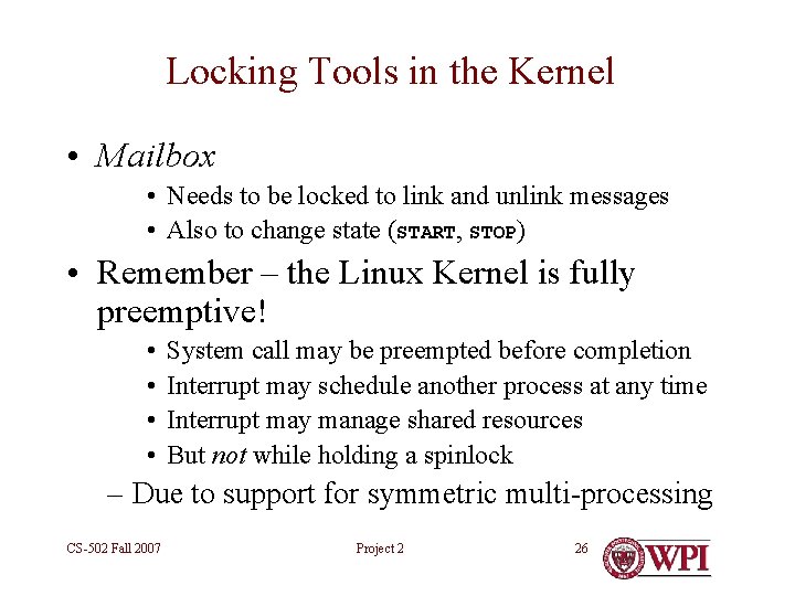Locking Tools in the Kernel • Mailbox • Needs to be locked to link