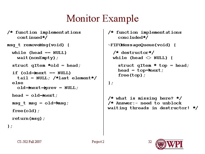 Monitor Example /* function implementations continued*/ /* function implementations concluded*/ msg_t remove. Msg(void) {