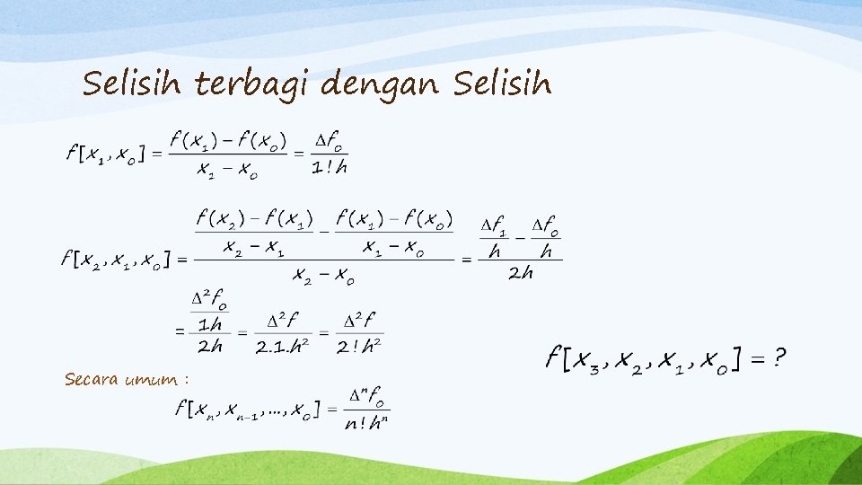 Selisih terbagi dengan Selisih Secara umum : 