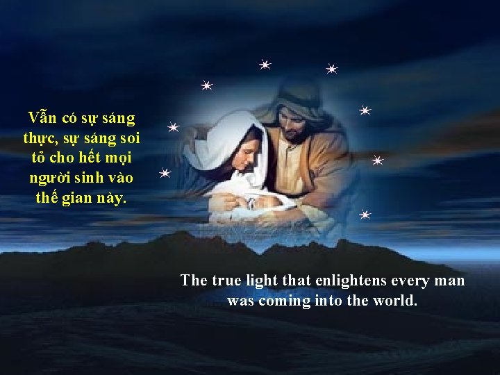 Vẫn có sự sáng thực, sự sáng soi tỏ cho hết mọi người sinh