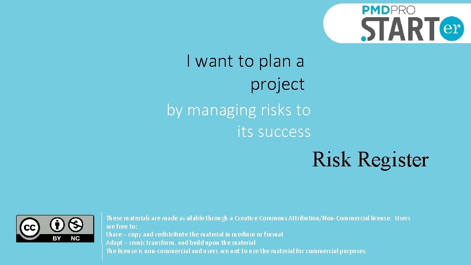 I want to plan a project by managing risks to its success Risk Register