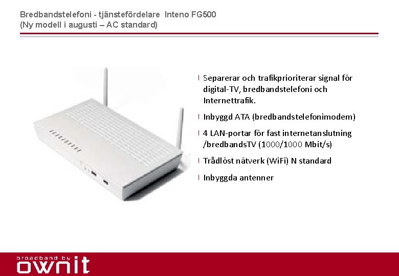 Bredbandstelefoni - tjänstefördelare Inteno FG 500 (Ny modell i augusti – AC standard) n