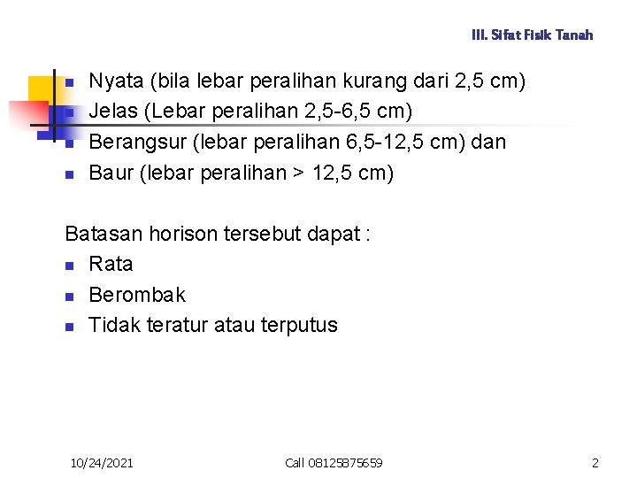 III. Sifat Fisik Tanah n n Nyata (bila lebar peralihan kurang dari 2, 5